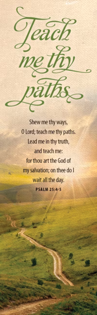 Bookmark (25 Pack) Teach Me Thy Paths