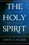 Holy Spirit - His Person and Ministry